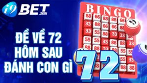 Đề về 72 hôm sau đánh con gì