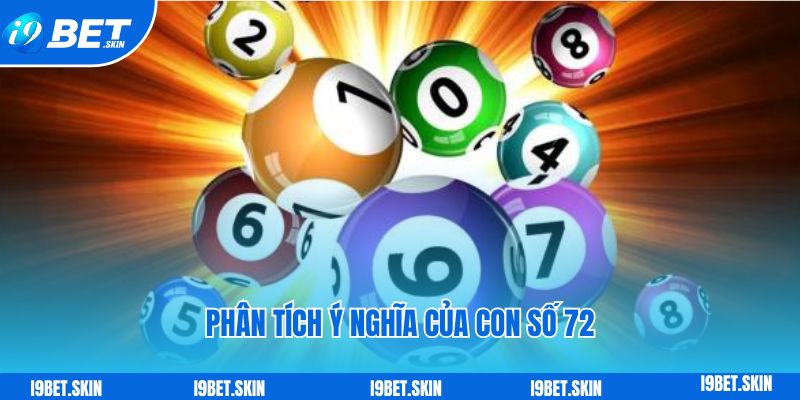 Đề về 72 hôm sau đánh con gì? Kinh nghiệm chia sẻ i9bet 2 de ve 72 hom sau danh con gi phan tich