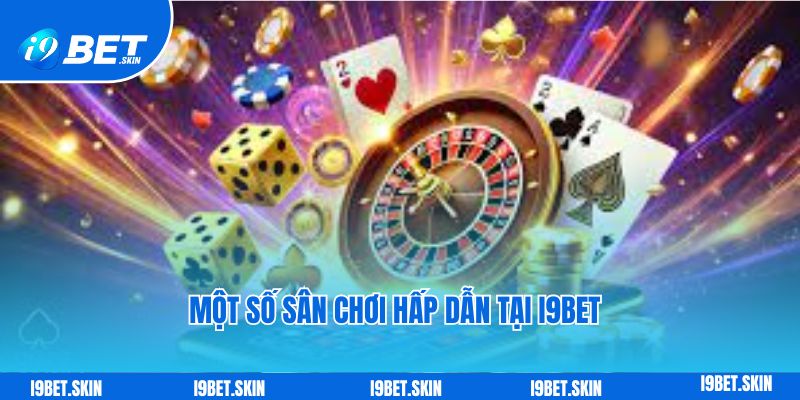 Về chúng tôi i9bet: Nhà cái cá cược uy tín số 1 3 Một số sân chơi hấp dẫn tại I9bet